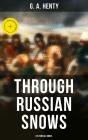 Through Russian Snows (Historical Novel) - Preview