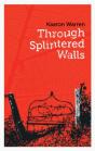 Through Splintered Walls - Preview