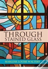 Through Stained Glass
