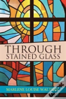 Through Stained Glass