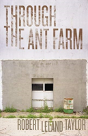 Through The Ant Farm - Preview