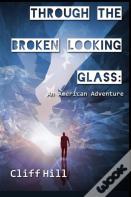 Through The Broken Looking Glass