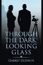 Through The Dark Looking Glass - Preview
