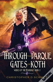 Through The Darque Gates Of Koth