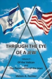 Through The Eye Of A Jew - Volume Ii