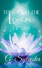 Through The Looking Glass - Preview