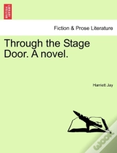 Through The Stage Door. A Novel.