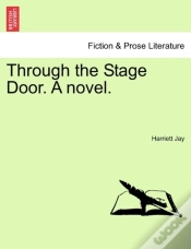 Capa do artigo Through The Stage Door. A Novel.