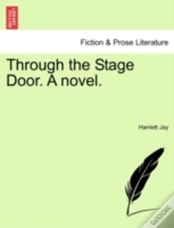 Capa do artigo Through The Stage Door. A Novel.