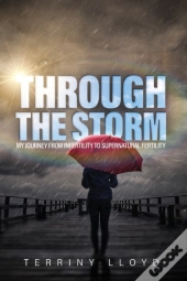 Through The Storm: From Infertility To S