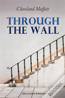 Through The Wall (Illustrated Edition)