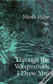 Through The Waspmouth I Drew You