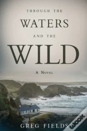 Through The Waters And The Wild