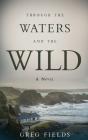 Through The Waters And The Wild - Preview