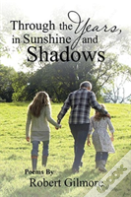 Through The Years, In Sunshine And Shadows