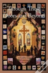 Through These Doors And Beyond
