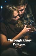 Through They Fall You.