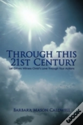 Through This 21st Century: Let Others