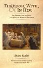 Through, With, And In Him - Preview