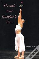Through Your Daughter'S Eyes