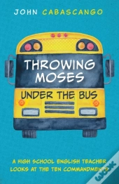 Throwing Moses Under The Bus
