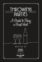 Throwing Parties: A Guide To Being A Great Host - Preview