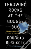 Throwing Rocks At The Google Bus