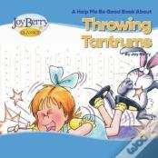Throwing Tantrums