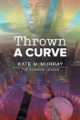 Thrown A Curve - Preview