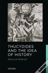 Thucydides And The Idea Of History