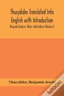 Thucydides Translated Into English With Introduction, Marginal Analysis, Notes, And Indices (Volume I)