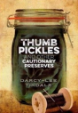 Thumb Pickles And Other Cautionary Preserves - Preview