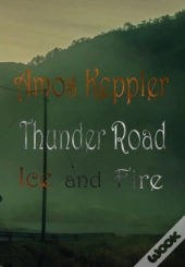 Thunder Road - Ice And Fire