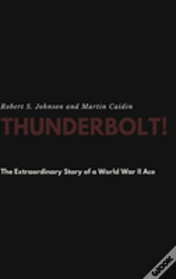 Capa do artigo Thunderbolt! The Extraordinary Story Of A World War Ii Ace
