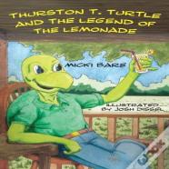 Thurston T. Turtle And The Legend Of The Lemonade
