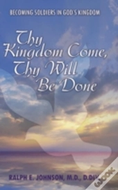 Thy Kingdom Come, Thy Will Be Done