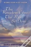 Thy Kingdom Come, Thy Will Be Done