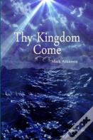 Thy Kingdom Come Volume One