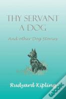 Thy Servant A Dog And Other Dog Stories