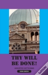 Thy Will Be Done!