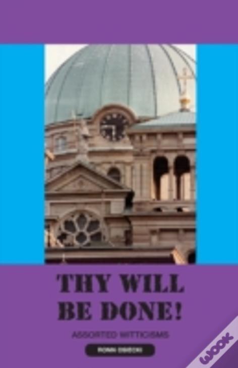 Thy Will Be Done!