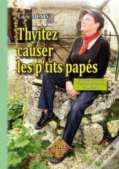 Thyitez Causer Les P'Tits Papés ; Textes En Parlange D'Entre Saintonge Et Poitou)