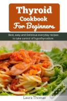 Thyroid Cookbook For Beginners