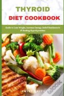 Thyroid Diet Cookbook