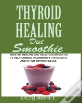 Thyroid Healing Diet Smoothie