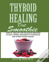 Thyroid Healing Diet Smoothie