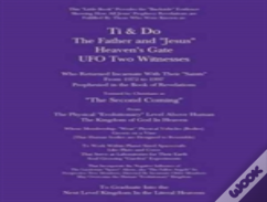 Ti & Do Father & Jesus Heaven'S Gate Ufo Two Witnesses