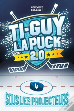 Capa do artigo Ti-Guy La Puck 2.0 V 04 Sous Les Projecteurs