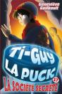 Ti-Guy La Puck Tome 17 : La Société Secrète - Preview