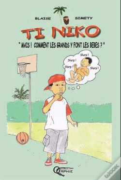 Capa do artigo Ti Niko ; Mais ! Comment Les Grands Y Font Les Bebes ?